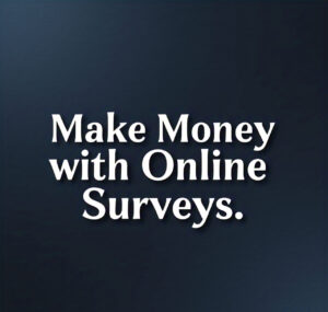 Make Money with Online Surveys